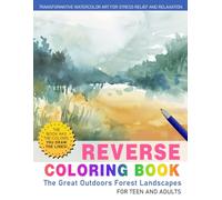 The Great Outdoors Forest Landscapes Reverse Coloring Book: Outdoor Wonders - Capture the Majestic Beauty of Forest Landscapes with a Unique Reverse Coloring Experience.