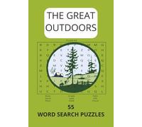 THE GREAT OUTDOORS!: Word Searches with Easy-To-Read Print About The Outdoors, Sports, Camping and More! 6x9 inches, 55 Puzzles, With Solutions