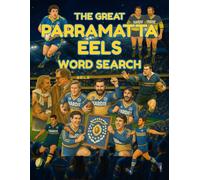 The Great Parramatta Eels Word Search 100 Word Puzzles and NRL Trivia Challenges for Blue & Gold Fans: A Rugby League Puzzle Book Celebrating ... Rivalries, Matchday Culture and Fan Memories