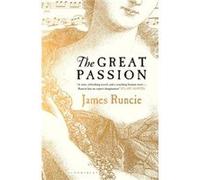 The Great Passion by James Runcie James Runcie (Auteur)