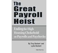 The Great Payroll Heist: Ending the High Housing Chokehold on Payrolls and Paychecks