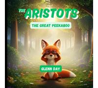 The Great Peekaboo: An Aristots Adventure: A Fun Introduction to Philosophy and Object Permanence for Kids
