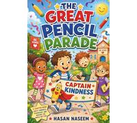 The Great Pencil Parade: A Funny School Adventure About Teamwork, Kindness, and Wobbly Mondays