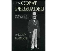 The Great Persuader David Lavender (Auteur)