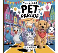 The Great Pet Parade: A Dyslexia-Friendly Picture Book About Courage, Friendship, and Trying Your Best