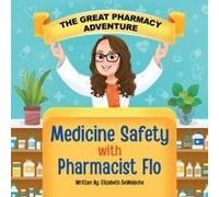The Great Pharmacy Adventure: Medicine Safety With Pharmacist Flo