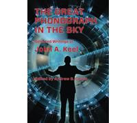 The Great Phonograph in the Sky: Selected Writings of John A. Keel