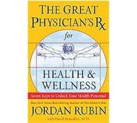 The Great Physician's Rx for Health & Wellness David Remedios, Jordan Rubin (Auteur)