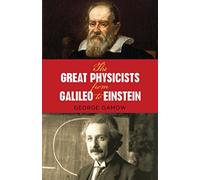 The Great Physicists from Galileo to Einstein