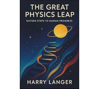 The Great Physics Leap: Sixteen Steps to Human Progress