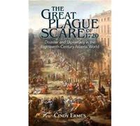 The Great Plague Scare of 1720 by Ermus & Cindy University of Texas & San Antonio Ermus Cindy University of Texas San Antonio (Auteur)