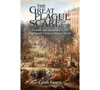 The Great Plague Scare of 1720: Disaster and Diplomacy in the Eighteenth-Century Atlantic World