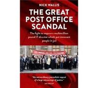 The Great Post Office Scandal by Nick Wallis Nick Wallis (Auteur)