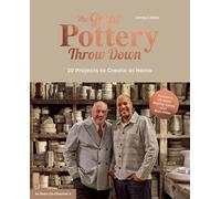 The Great Pottery Throw Down: 20 Projects to Create at Home