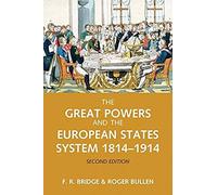 The Great Powers And The European States System 1814-1914
