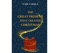 The Great Present That Created Christmas