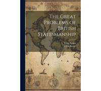 The Great Problems Of British Statesmanship
