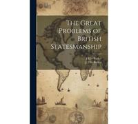 The Great Problems Of British Statesmanship