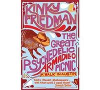 The Great Psychedelic Armadillo Picnic by Kinky Friedman Paperback Book Friedman, Kinky (Auteur)