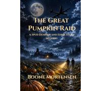 The Great Pumpkin Raid: A Spud Dempsey and Eddie Stump Mystery