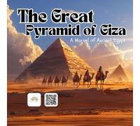 The Great Pyramid of Giza A Marvel of Ancient Egypt: Fun Facts About the Pyramids, Ancient Egypt for Kids, and the Seven Wonders of the Ancient World |Homeschooling| Gift for Teachers| STEAM STEM