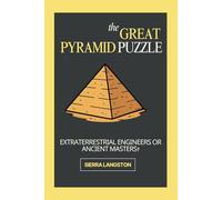 The Great Pyramid Puzzle: Extraterrestrial Engineers or Ancient Masters?