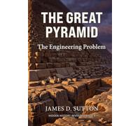 The Great Pyramid: The Engineering Problem