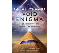 The Great Pyramid Void Enigma by Scott Creighton Scott Creighton (Auteur)