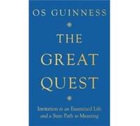 The Great Quest: Invitation to an Examined Life and a Sure Path to Meaning