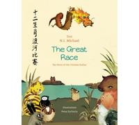 The Great Race. The Story of the Chinese Zodiac