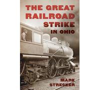 The Great Railroad Strike in Ohio
