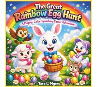 The Great Rainbow Egg Hunt: Children's Storybook| A Hoppy, Color-Splashing Easter Adventure| Holiday Storybook| Easter| Animals| Rabbits| Rhyming| For ages 3-8| 30 Pages| Size 8.5 x 8.5