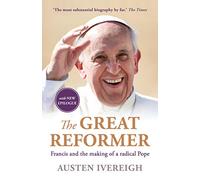 The Great Reformer: The 'most substantial' and 'invaluable' biography of the late Pope Francis (1936-2025)