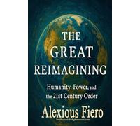 The Great Reimagining: Power, Personhood, and the Battle for the 21st Century