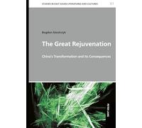 The Great Rejuvenation: China's Transformation and Its Consequences