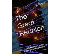The Great Reunion: The Moment the Clouds Part and the Story Begins
