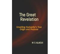 The Great Revelation: Unveiling Humanity's True Origin and Purpose
