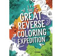 The Great Reverse Coloring Expedition: Let Your Creativity Shine as You Transform Diverse Scenes into Masterpieces