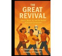THE GREAT REVIVAL: Dance, Music, AI, and the Return of Human Connection