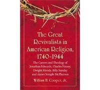 The Great Revivalists in American Religion by William H. Cooper Cooper, William H. , Jr. (Auteur)