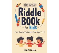 The Great Riddle Book for Kids: 200 Difficult Brain Twisters and Fun Riddles for Ages 7-12 and the Entire Family