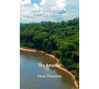 The Great River Series: The Amazon