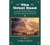 The Great Road by James D. Dilts James D. Dilts (Auteur)