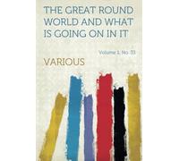 The Great Round World and What Is Going On In It