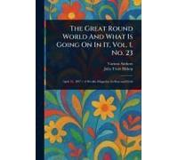 The Great Round World And What Is Going On In It, Vol. 1. No. 23