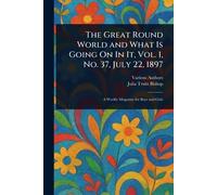 The Great Round World and What Is Going On In It, Vol. 1, No. 37, July 22, 1897