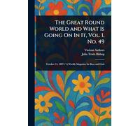 The Great Round World and What Is Going On In It, Vol. 1, No. 49