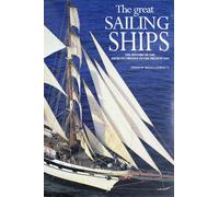 The Great Sailing Ships: The History of Sail from Its Origins to the Present Day