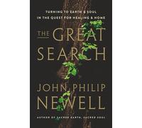 The Great Search: Turning to Earth and Soul in the Quest for Healing and Home