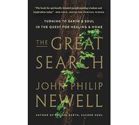 The Great Search: Turning to Earth and Soul in the Quest for Healing and Home